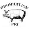 Prohibition Pig