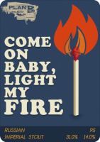 Пиво Come On Baby, Light My Fire