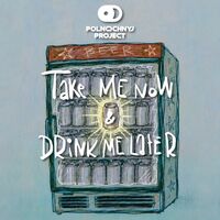 Пиво Take Me Now & Drink Me Later