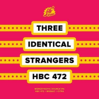 Пиво Three Identical Strangers: HBC 472 Пиво Three Identical Strangers: HBC 472