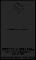 Пиво Everything Goes Away - I Don't Believe In the Sun Пиво Everything Goes Away - I Don't Believe In the Sun