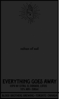 Пиво Everything Goes Away - Sultan of Sad Пиво Everything Goes Away - Sultan of Sad