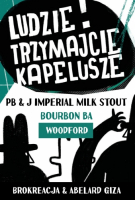 Пиво Ludzie Trzymajcie Kapelusze Woodford Bourbon BA