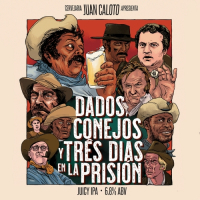 Пиво Dados, Conejos Y Tres Dias En La Prisión