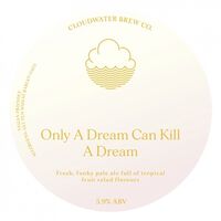 Пиво Only A Dream Can Kill A Dream Пиво Only A Dream Can Kill A Dream