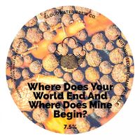 Пиво Where Does Your World End And Where Does Mine Begin? Пиво Where Does Your World End And Where Does Mine Begin?