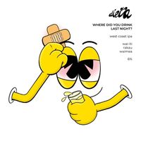 Пиво Where Did You Drink Last Night?