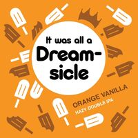 Пиво It Was All A Dreamsicle Пиво It Was All A Dreamsicle