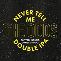 Пиво Never Tell Me the Odds (2020)