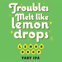 Пиво Troubles Melt Like Lemon Drops