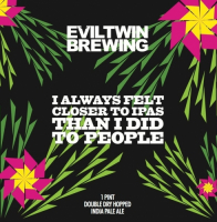 Пиво I Always Felt Closer To IPAs Than I Did To People