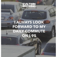 Пиво I Always Look Forward To My Daily Commute On I-95