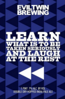 Пиво Learn What Is to Be Taken Seriously and Laugh at the Rest