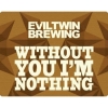 Пиво Without You I'm Nothing