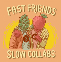 Пиво Fast Friends, Slow Collabs