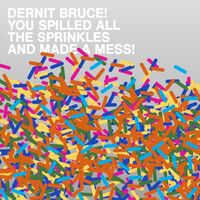 Пиво Dernit Bruce! (You Spilled All the Sprinkles And Made A Mess!) Пиво Dernit Bruce! (You Spilled All the Sprinkles And Made A Mess!)