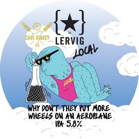 Пиво Why Don't We Put More Wheels On An Aeroplane {LERVIG LOCAL} Пиво Why Don't We Put More Wheels On An Aeroplane {LERVIG LOCAL}