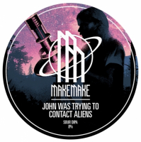 Пиво John Was Trying To Contact Aliens