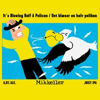 Пиво It's Blowing Half A Pelican / Det blæser en halv pelikan