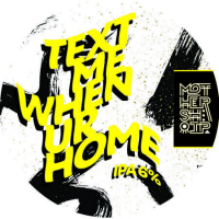 Пиво Text Me When Ur Home Пиво Text Me When Ur Home