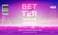 Пиво Better Dhaze Ahead Пиво Better Dhaze Ahead