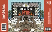 Пиво It’s Gonna Be Fyre