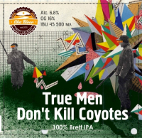 Пиво True Men Don't Kill Coyotes