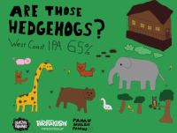 Пиво Are Those Hedgehogs? Пиво Are Those Hedgehogs?