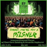 Пиво Sorry You're Not A Pilsner: East Kent Golding & Amarillo Hopburst