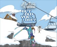 Пиво But Did You Die? Пиво But Did You Die?