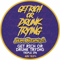 Пиво Get Rich Or Drunk Trying