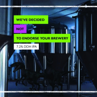 Пиво We've Decided Not To Endorse Your Brewery Пиво We've Decided Not To Endorse Your Brewery
