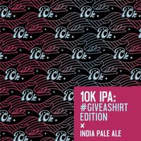 Пиво 10K IPA: #GiveASh!rt Edition Пиво 10K IPA: #GiveASh!rt Edition