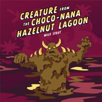 Пиво Creature From the Choco-Nana Hazelnut Lagoon Пиво Creature From the Choco-Nana Hazelnut Lagoon