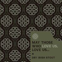 Пиво May Those Who Love Us, Love Us... Пиво May Those Who Love Us, Love Us...