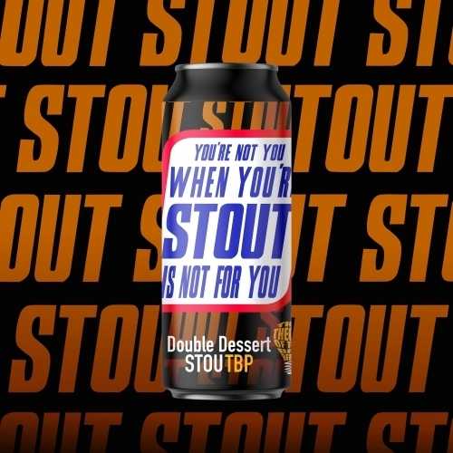 You're Not You When You're STOUT Is Not For You